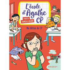 L'Ecole d'Agathe : Ma bêtise de CP - PAKITA