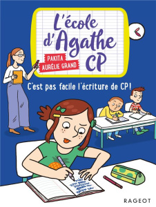 L'école d'Agathe CP Tome 13 : C'est pas facile l'écriture de CP ! - PAKITA/GRAND