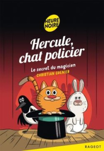 Hercule, chat policier : Le secret du magicien - Grenier Christian ; Damant Aurore