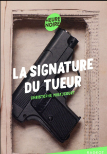 La signature du tueur - Miraucourt Christophe