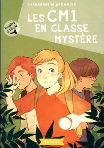 Enquête à l'école Tome 4 : Les CM1 en classe mystère - Missonnier Catherine ; Sécheret Jessica