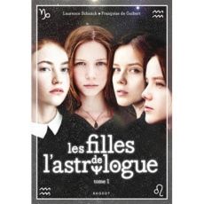 Les filles de l'astrologue Tome 1 - Schaack Laurence ; Guibert Françoise de