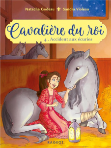 Cavalière du roi Tome 4 : Accident aux écuries - Godeau Natacha ; Violeau Sandra