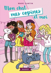 Mon chat, mes copines et moi - Cantin Marc ; Van der Straeten Nadine