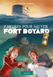 Fort Boyard Tome 6 : 7 heures pour sauver Fort Boyard - Surget Alain ; Serrano Jean-Luc