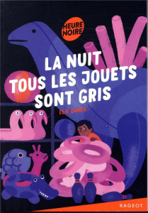 La nuit tous les jouets sont gris - Darco Elie