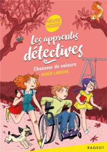 Les apprentis détectives : Chasseur de voleurs - Laroche Agnès