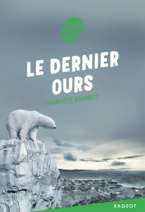 Le dernier ours - Bousquet Charlotte