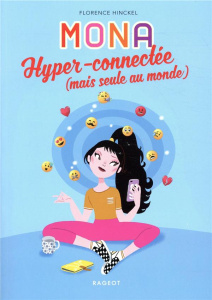 Mona : Hyper-connectée (mais seule au monde) - Hinckel Florence