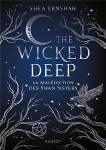 The Wicked Deep. La malédiction des Swan Sisters - Ernshaw Shea ; Nord Lilas
