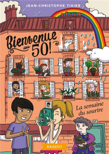 Bienvenue au 50 Tome 5 : La semaine du sourire - Tixier Jean-Christophe ; Ayrault Caroline