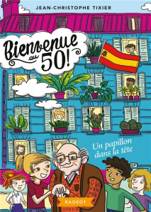 Bienvenue au 50 Tome 6 : Un papillon dans la tête - Tixier Jean-Christophe ; Ayrault Caroline