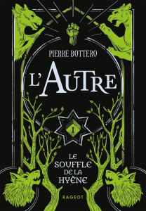 L'Autre Tome 1 : Le souffle de la hyène - Bottero Pierre