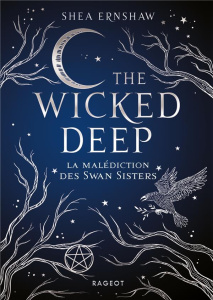 The Wicked Deep. La malédiction des Swan Sisters - Ernshaw Shea ; Nord Lilas