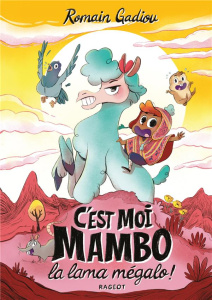 C'est moi Mambo. La lama mégalo ! - Gadiou Romain
