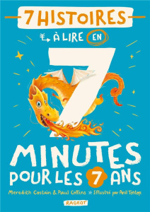 7 histoires à lire en 7 minutes pour les 7 ans - Costain Meredith ; Collins Paul ; Tortop Anil