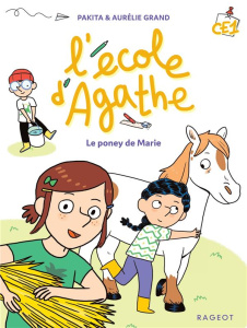 L'école d'Agathe CE1 : Le poney de Marie - PAKITA/GRAND