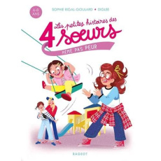 Les petites histoires des quatre soeurs Tome 2 : Même pas peur - Rigal-Goulard Sophie