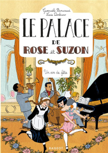 Le palace de Rose et Suzon : Un air de fête - Barussaud Gwenaële ; Durbiano Lucie