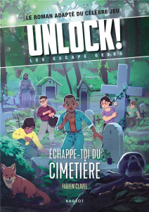 Unlock! Les Escape Geeks : Echappe-toi du cimetière ! - Clavel Fabien ; Han Gilbert