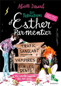 Les tribulations d'Esther Parmentier, sorcière stagiaire : Trafic sanglant - Vampires sur les dents. - Desard Maëlle