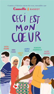 Ceci est mon coeur - Aouine Sofia ; Cuxac Anna ; Foïs Giulia ; Malka La