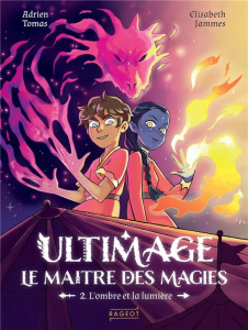 Ultimage, le maître des magies Tome 2 : L'ombre et la lumière - Tomas Adrien ; Jammes Elisabeth