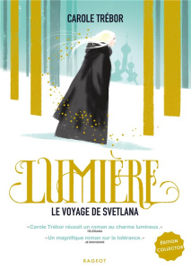 Lumière. Le voyage de Svetlana, Edition collector - Trébor Carole