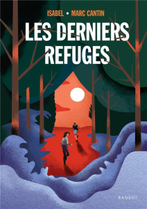 Les derniers refuges - Cantin Isabel ; Cantin Marc