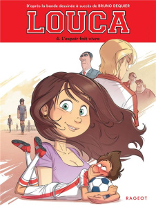 Louca Tome 4 : L'espoir fait vivre - Nanteuil Sophie ; Euverte Marie-Françoise ; Dequie