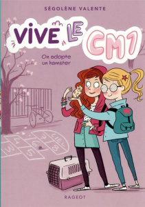 Vive le CM1 ! Tome 1 : On adopte un hamster - Valente Ségolène ; Maroger Isabelle
