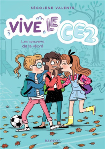 Vive le CE2 ! Tome 2 : Les secrets de la récré - Valente Ségolène ; Maroger Isabelle