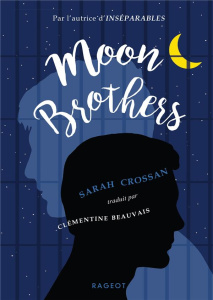 Moon Brothers - Crossan Sarah ; Beauvais Clémentine