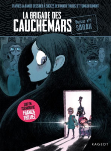 La brigade des cauchemars Tome 1 : Sarah - Laroche Agnès ; Thilliez Franck ; Dumont Yomgui