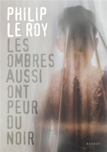 Les ombres aussi ont peur du noir - Le Roy Philip