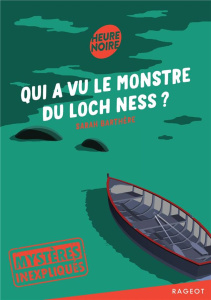 Qui a vu le monstre du Loch Ness ? - Barthère Sarah
