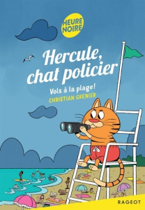 Hercule, chat policier : Vols à la plage ! - Grenier Christian ; Damant Aurore
