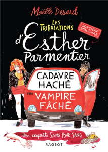 Les tribulations d'Esther Parmentier, sorcière stagiaire : Cadavre haché, vampire fâché. Une enquête - Desard Maëlle