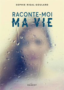Raconte-moi ma vie - Rigal-Goulard Sophie