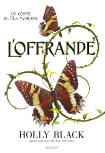 Conte de faes modernes Tome 1 : L'offrande - Black Holly ; Damant-Jeandel Leslie
