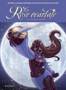 La Rose écarlate Tome 2 : Je veux que tu m'aimes - Lyfoung Patricia ; Ogaki Philippe ; Kalengula Cath