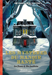 Les mystères du manoir hanté - Frantz Eva ; Sandström Elin ; Kuningas Johanna