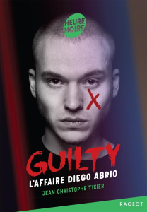 Guilty : L'affaire Diego Abrio - Tixier Jean-Christophe