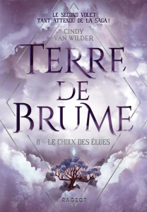Terre de brume Tome 2 : Le choix des élues - Van Wilder Zanetti Cindy ; Janolle Alain