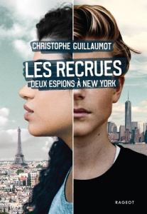 Les Recrues. Deux espions à New York - Guillaumot Christophe