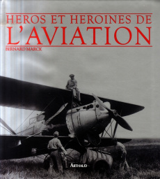 Héros et héroïnes de l'aviation - Marck Bernard