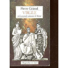 Virgile ou la seconde naissance de rome - Pierre Grimal