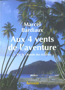 AUX QUATRE VENTS DE L'AVENTURE TOME 2 : PAR LE CHEMIN DES ECOLIERS - Bardiaux Marcel