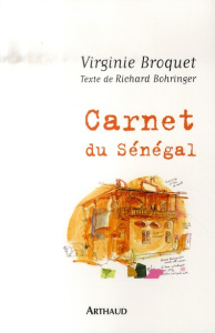 Carnet du Sénégal - Broquet Virginie ; Bohringer Richard