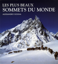 Les plus beaux sommets du monde - Gogna Alessandro ; Marillat Betty